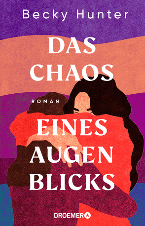 Das Chaos eines Augenblicks von Brandl,  Andrea, Hunter,  Becky