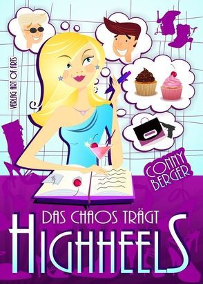 Das Chaos trägt Highheels von Bartl,  Silvia J.B., Berger,  Conny