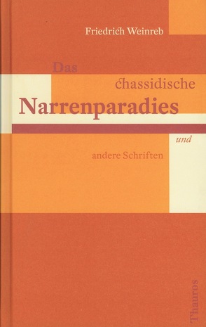 Das chassidische Narrenparadies und andere Schriften von Schneider,  Christian, Weinreb,  Friedrich