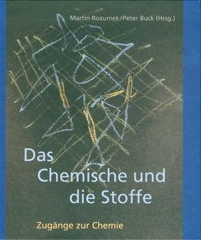 Das Chemische und die Stoffe von Buck,  Peter, Rozumek,  Martin