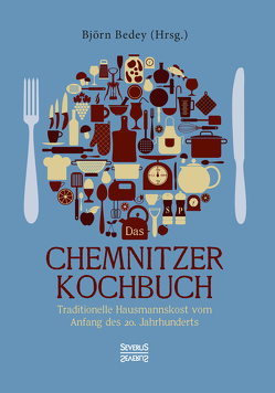 Das Chemnitzer Kochbuch von Bedey,  Björn