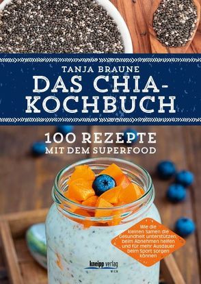 Das Chia-Kochbuch von Braune,  Tanja