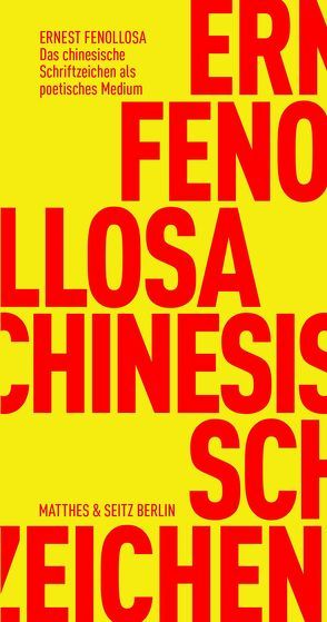 Das chinesische Schriftzeichen als poetisches Medium von Fenollosa,  Ernest, Gomringer,  Eugen, Motsch,  Monika