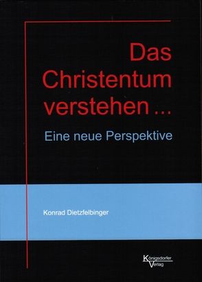 Das Christentum verstehen … von Dietzfelbinger,  Konrad