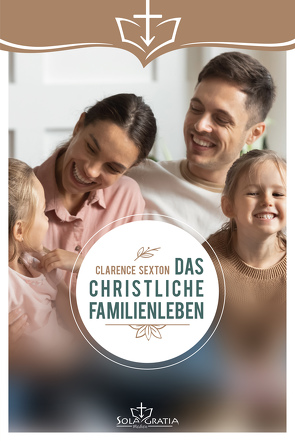 Das christliche Familienleben von Sexton,  Clarence