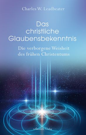 Das christliche Glaubensbekenntnis von Leadbeater,  Carles W.