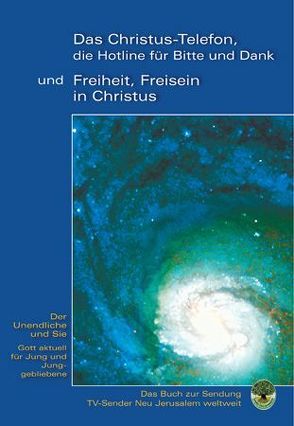 „Das Christus-Telefon, die Hotline für bitte und Danke“ – und „Freiheit, Freisein in Christus“ von Gabriele