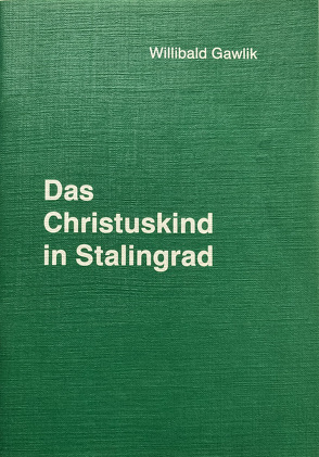 Das Christuskind in Stalingrad von Gawlik,  Willibald