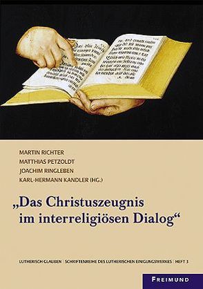 Das Christuszeugnis im interreligiösen Dialog von Kandler,  Karl H, Petzoldt,  Matthias, Richter,  Martin, Ringleben,  Joachim