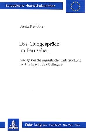 Das Clubgespräch im Fernsehen von Frei-Borer,  Ursula