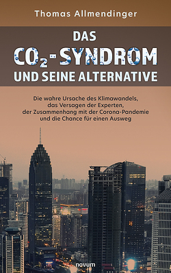 Das CO2-Syndrom und seine Alternative von Allmendinger,  Thomas