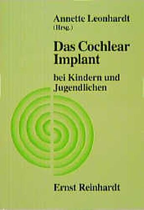 Das Cochlear Implant bei Kindern und Jugendlichen von Leonhardt,  Annette