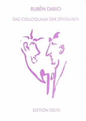 Das Colloquium der Zentauren von Burghardt,  Tobias, Darío,  Rubén, Nervo,  Amado