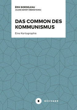 Das Common des Kommunismus von Bordeleau,  Erik, Seifert,  Juliane