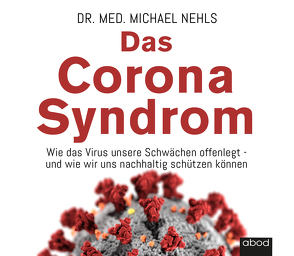 Das Corona-Syndrom von Diekmann,  Michael J., Nehls,  Michael