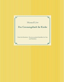 Das Coronatagebuch für Kinder von Löw,  Manuel