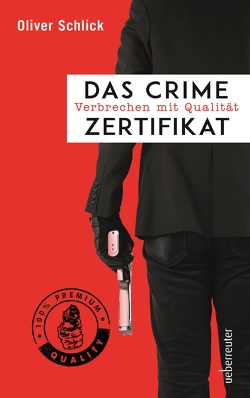 Das Crime-Zertifikat von Schlick,  Oliver