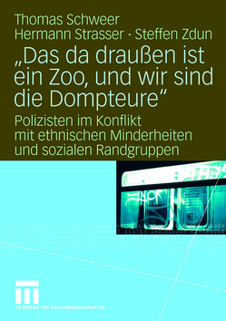 „Das da draußen ist ein Zoo, und wir sind die Dompteure“ von Celikbas,  Güler, Lillig,  Marion, Scherer,  Natalie, Schweer,  Thomas, Strasser,  Hermann, van den Brink,  Henning, Zdun,  Steffen