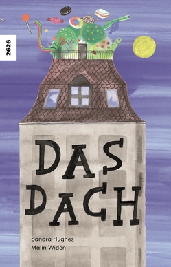 Das Dach von Hughes,  Sandra, Widén,  Malin