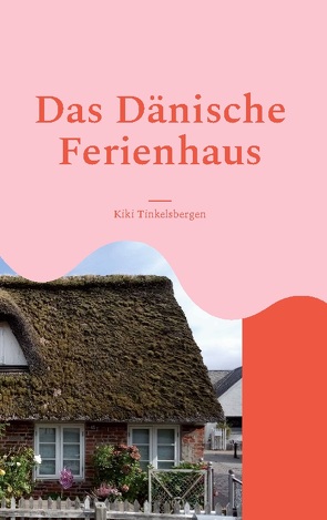 Das Dänische Ferienhaus von Tinkelsbergen,  Kiki