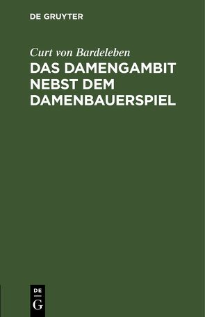 Das Damengambit nebst dem Damenbauerspiel von Bardeleben,  Curt von