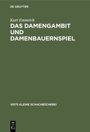 Das Damengambit und Damenbauernspiel von Emmrich,  Kurt