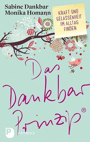 Das Dankbar-Prinzip von Dankbar,  Sabine, Homann,  Monika