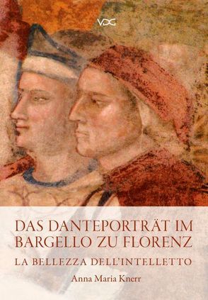 Das Danteporträt im Bargello zu Florenz von Knerr,  Anna Maria