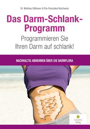 Das Darm-Schlank-Programm von Oldhaver,  Mathias, Reichwein,  Pia-Franziska