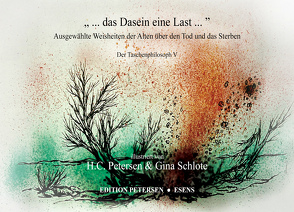 „ … das Dasein eine Last …“ von Kant,  Immanuel, Petersen,  Hans-Christian, Platon, Schlote,  Gina, Schopenhauer,  Arthur, von Goethe,  Johann Wolfgang