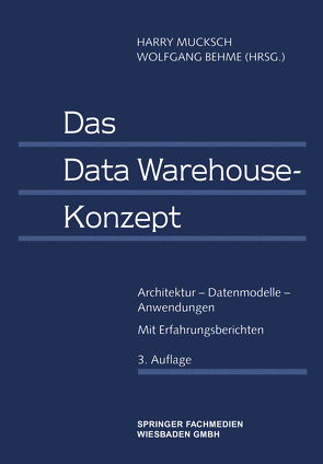 Das Data Warehouse-Konzept von Behme,  Wolfgang, Mucksch,  Harry