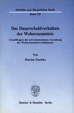 Das Dauerschuldverhältnis der Wohnraummiete. von Paschke,  Marian