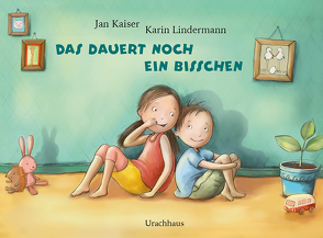 Das dauert noch ein bisschen von Kaiser,  Jan, Lindermann,  Karin