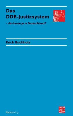 Das DDR-Justizsystem von Buchholz,  Erich