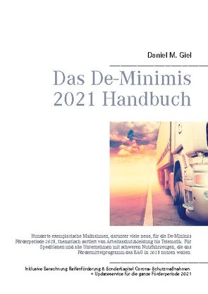 Das De-Minimis 2021 Handbuch von Giel,  Daniel M.