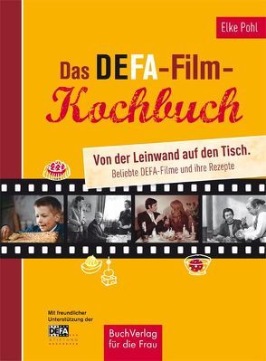 Das DEFA-Filmkochbuch von Pohl,  Elke