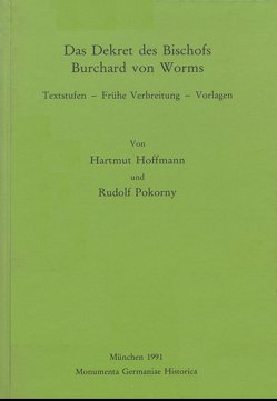 Das Dekret des Bischofs Burchard von Worms von Hoffmann,  Hartmut, Pokorny,  Rudolf