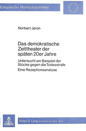 Das demokratische Zeittheater der späten 20er Jahre von Jaron,  Norbert