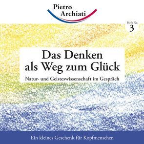 Das Denken als Weg zum Glück von Archiati,  Pietro