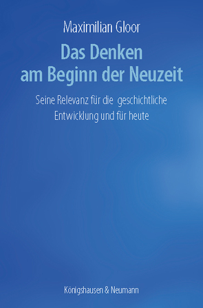 Das Denken am Beginn der Neuzeit von Gloor,  Maximilian