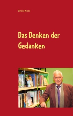 Das Denken der Gedanken von Dressel,  Dietmar