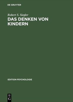 Das Denken von Kindern von Kleber,  Michaela, Siegler,  Robert S.