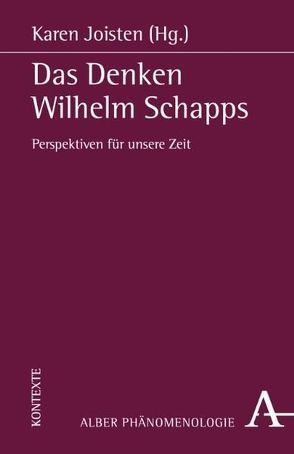 Das Denken Wilhelm Schapps von Joisten,  Karen