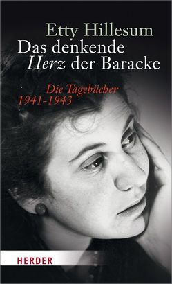 Das denkende Herz der Baracke von Csollany,  Maria, Feldmann,  Christian, Hillesum,  Etty