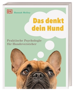 Das denkt dein Hund von Kokoscha,  Michael, Molloy,  Hannah