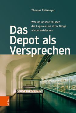 Das Depot als Versprechen von Thiemeyer,  Thomas