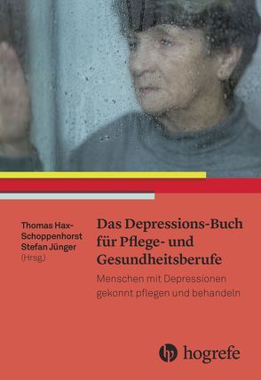 Das Depressions–Buch für Pflege– und Gesundheitsberufe von Jünger,  Stefan, Schoppenhorst,  Thomas