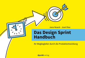 Das Design Sprint Handbuch von Diaz,  Jose, Noack,  Jana