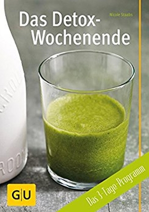 Das Detox-Wochenende von Staabs,  Nicole