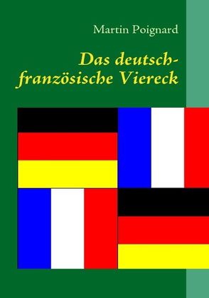 Das deutsch-französische Viereck von Poignard,  Martin